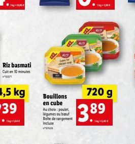 Riz basmati Cuit en 10 minutes  Bouillons en cube  Au choix : poulet, légumes ou bouf Boite de rangement incluse  ²97639  Tape  720 g  3.89