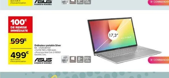 100  de remise immédiate  599  499  dont 0,50  deco-participation  ordinateur portable silver  r:57:2fabxtzt  fullhd 1920 x 1080 pixels -processeur intel core 0-100561 garantie 2 ans  asus  in sea