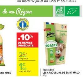 Du mardi 12 juillet au lundi 1? août 2022  AB  -10%  DE REMISE IMMÉDIATE  20  Leg:55  Leg: 4.50  A  TOASTS  Toasts Bio  LES CRAQUELINS DE SAINT-MALO 40g