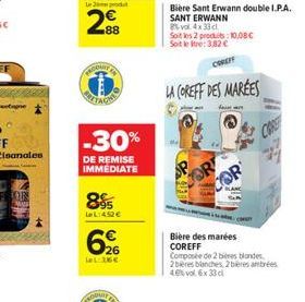 etage  ENDINANT  -30%  DE REMISE IMMEDIATE  885  LeL:452   26  LeL 256  HORNY  Bière Sant Erwann double I.P.A. SANT ERWANN  8% vol. 4x33cl Soit les 2 produits: 10,00 Soit leite: 3.82   CORET  LA C