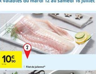 10%  2  Filet de julienne"