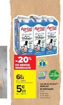 Agrilait Agrilait Agrilait  Le for let Le for le Le for let de ma Bretagne Bretagne Bretagne  de ma  -20%  DE REMISE IMMEDIATE  64  LeL: 1,09   5  23  LeL: 087   146  SAZ  Corv  sans OGM  Lait demi-