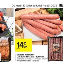 Du mardi 12 juillet au lundi 1" août 2022  14.?0  Lekg  Saucisse de canard  LE GRENIER DES GASTRONOMES Este aussi en merge ohache pur canard Au rayon Charcuterie à la coupe  3