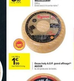 les 100 g  199  sot 19.90  agoure