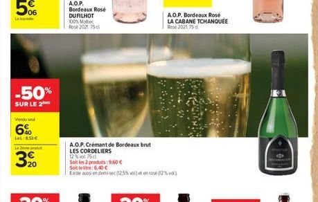 Lab  06  -50%  SUR LE 2  Vondu su  6%  Let 8.53  Le  20  A.O.P. Bordeaux Rosé DU FILHOT  100% Mabe Rosé 2021 75cl  A.O.P. Crémant de Bordeaux brut  LES CORDELIERS  12% vol 75cl  Soit les 2 produits: