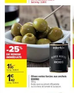 -25%  de remise immediate  1%  leig: 1.62  1  lokg: 0.96  ederki.  blives vertes  anchois  olives vertes farcies aux anchois  ederki  30%  exte aussi au piment d'espelete ou à la farce de tomate et