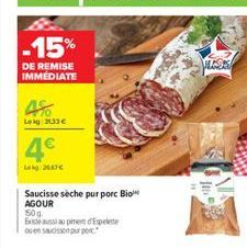 -15%  DE REMISE IMMEDIATE  4%  Lekg: 3133   4  Lokg: 26,67  Saucisse sèche pur porc Bio AGOUR  50g.  Buste aussi au piment d'Espelete ouensavisen purpor