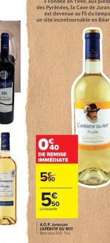 0%0  DE REMISE IMMÉDIATE  5%   50  La boute  A.O.P. Jurançon L'APÉRITIF DU ROY Banc doux 2021 75 cl  L'APERITIF DU ROY  Frute