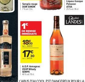 Sangria rouge DON SIMON 7% 1,5L  1  DE REMISE IMMEDIATE  18%0  La L:26H  17?0  LeL: 2471  A.O.P. Armagnac  VSOP Milady SEMPE  40% vol. 70 d.  Liqueur basque Patxaran ATXA 25% vol. 95 d  Qualité LAN