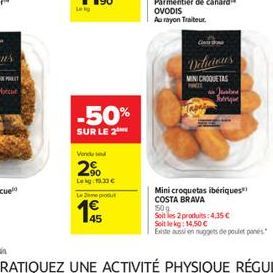 -50%  SUR LE 2  Vende se  2%  Leg: 19.33   Le pro  45  Parmentier de canard OVODIS Au rayon Traiteur.  Delicious  MINICROQUETAS PREZE  Herbed orique  Mini croquetas ibériques COSTA BRAVA 150g Soit le