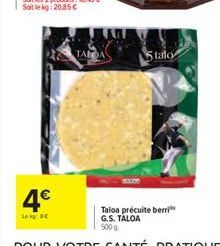 4  Lokg: BC  TALDA  Stato  Taloa précuite berri G.S. TALOA  500g