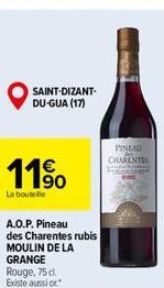 SAINT-DIZANT-DU-GUA (17)  11%  La boutelle  A.O.P. Pineau des Charentes rubis  MOULIN DE LA  GRANGE  Rouge, 75 d.  Existe aussi or  PINEAU CHARENTES