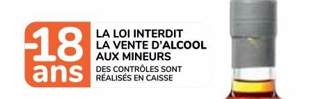 -18 ans LALOI INTERDIT LA VENTE D'ALCOOL AUX MINEURS