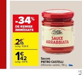 -34%  DE REMISE IMMEDIATE  25  Lekg: 11,32   12  Lekg: 7,47   kora  SAUCE ARRABBIATA  Sauces  PIETRO CASTELLI Différentes variétés, 190 g.