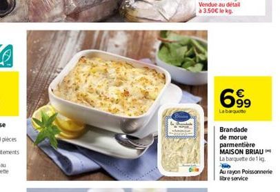 Brian  699  Labarquette  Brandade  de morue parmentière MAISON BRIAU La barquette de 1 kg.  Au rayon Poissonnerie libre service