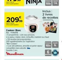 20999  dont 0.30  d'éco-participation  cookeo+ blanc  ref.: yy4401fb  .6 programmes: cuire sous pression,  à la vapeur mijoter, dorer, réchauffer maintenir au chaud  150 recettes pré-programmées.  50