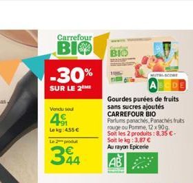 Carrefour  BIO  -30%  SUR LE 2 ME  Vendu soul  4  Lekg: 455   Le 2 produt  344  BIO  MUTALSCORE  DE  Gourdes purées de fruits sans sucres ajoutés  CARREFOUR BIO Parfums panachés, Panachés fruits roug