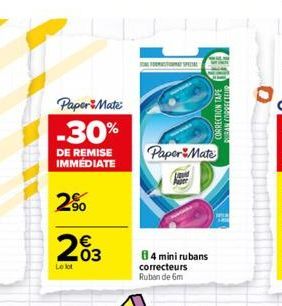 Paper Mate  -30%  DE REMISE IMMÉDIATE  2%  203    Le lot  Paper Mate  84 mini rubans correcteurs Ruban de 6m  CORRECTION TAPE  PURAN CORRECTEUR