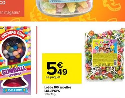 CHEWING  GUM  GUMBALL  DISPENSER  PLAY & CANDY    5%9  Le paquet  Lot de 100 sucettes LOLLIPOPS 100 x 10 g  Lol Pop  /NET WT 35.302