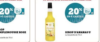 Carte  Ananas  20%  EN  CARTE U  SIROP D'ANANAS U  La bouteille de 70 cl
