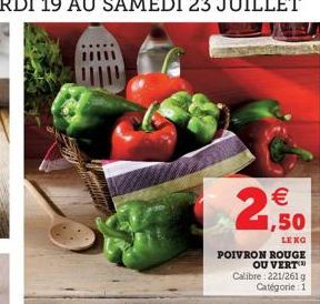  1,50  LE KG POIVRON ROUGE OU VERT Calibre: 221/261g Catégorie 1