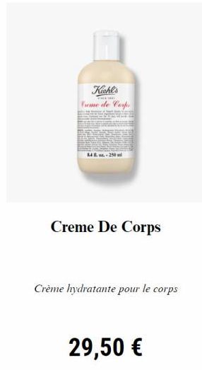 Kiehl's Creme de Corps  1.4.-250  Creme De Corps  Crème hydratante pour le corps  offre sur Kiehl's