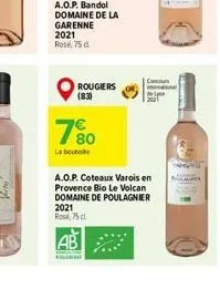 a.o.p. bandol domaine de la garenne 2021 rose, 75 d.  rougiers (83)  7?0  la bouto  cou  a.o.p. coteaux varois en provence bio le volcan domaine de poulagnier 2021 rod 75 cl.  al