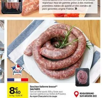 8%  lekg: 12,92   saucisse italienne brasse salfadis  sans sel nitrité ajouté, 650g existu saucisse supérieure aux herbes de provence aurayon charcuterie à la coupe  roquebrune sur-argens (83)