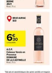 BERNE  2021 Rose,75 cl  BRUE-AURIAC (83)  6900  Laboomide  A.O.P.  Coteaux Varois en  Provence  DOMAINE  DE LA CASTINELLE Rosé, 75 cl