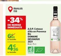ÉGUILLES (13)  6%  La bouteille  -34%  DE REMISE IMMEDIATE  436  La bouteile  A.O.P. Coteaux d'Aix-en-Provence  Bio DOMAINE DES BAOUX 2021 Rose, 75cl