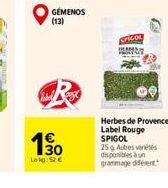 GÉMENOS (13)  30  Le kg: 52   APICAL  Herbes de Provence Label Rouge SPIGOL  25g Autres variés disponibles à un grammage diferent