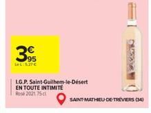 395  LeL:5.27  L.G.P. Saint-Guilhem-le-Désert EN TOUTE INTIMITE Rosé 2021.75 cl  SAINT-MATHEU DE TREVIERS (34)