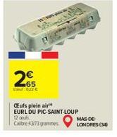 65  0.22   CEufs plein air EURL DU PIC-SAINT-LOUP 12 ans Calbre 4373 grammes  MAS DE LONDRES (34)