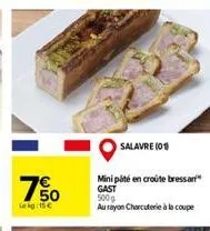 750  lig 15  salavre (01)  mini páté en croûte bressan gast 500g au rayon charcuterie à la coupe