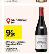 TAIN-L'HERMITAGE  90%  La boute  (26)  A.O.P. Crozes-Hermitage Empreinte du Rhône  2020  CAVE DE TAIN Rouge ou blanc,75 cl  CROZES HERMITAGE