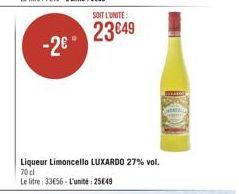 -2??  SOIT L'UNITÉ:  23849  Liqueur Limoncello LUXARDO 27% vol. 70 cl  Le litre: 33656-L'unité: 2549