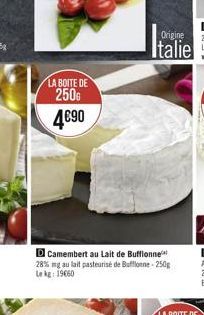 LA BOITE DE  250G  490  D Camembert au Lait de Buffonne 28% mg au lait pasteurisé de Buffonne-250g Le kg: 19060