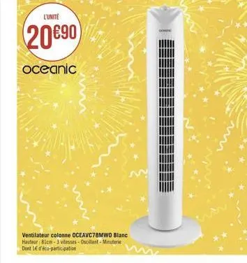 l'unite  20 90  oceanic  ventilateur colonne oceavc78mwo blanc hauteur: 81cm-3 vitesses-oscillant-minuterie dent 16 déco-participation