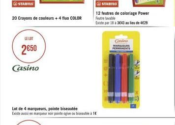 LE LOT  250  Casino  20 Crayons de couleurs + 4 fluo COLOR  Lot de 4 marqueurs, pointe biseautée  Existe aussi en marqueur noir pointe give ou biseautée à 1  12 feutres de coloriage Power Feutre lava