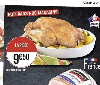 rôti dans nos magasins  la pièce  950  poulet fermier rotin  france  elevé en  aadrange  the originate  evolaille franca