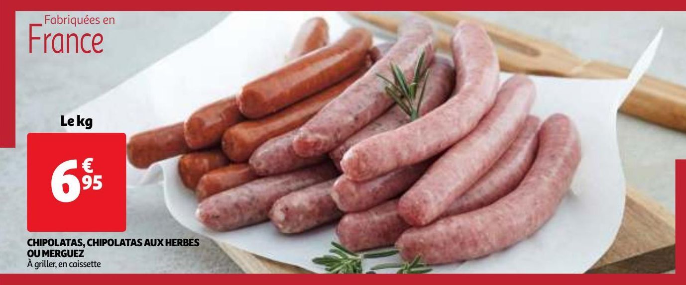 CHIPOLATAS, CHIPOLATAS AUX HERBES OU MERGUEZ