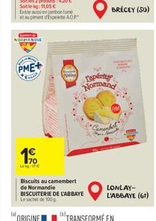 NORMANDIE  PME+  1  Lei 1  BRÉCEY (50)  Espert Normand  Biscuits au camembert de Normandie BISCUITERIE DE L'ABBAYE Le sachet de 100g  Camembert  LONLAY-L'ABBAYE (61)