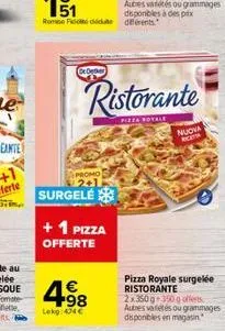 o deter  promo  2+1  surgelé  + 1 pizza  offerte  4.98  lokg: 474  ristorante  peza boyale  autres variétés ou grammages disponibles à des prix  nuova rota