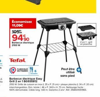 Économisez 11,09  10599  94%  Barbecue électrique  2100 W  FABRIQUÉ 174.  EN FRANCE  COUVERTS  Barbecue électrique Easy  Grill 2 en 1 BG930812  Peut être utilisé sans pied  2 en 1: grill  et plancha