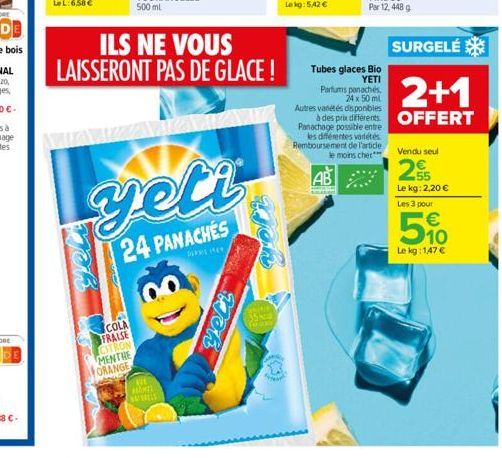 COLA FRAISE  CITRON  MENTHE  ORANGE  ILS NE VOUS  LAISSERONT PAS DE GLACE!  yeti  24 PANACHES  AVE  M  NAMRELS  Yeli  Le kg: 5,42   Tubes glaces Bio  YETI  AB  Perdan  Parfums panachés,  24 x 50 ml