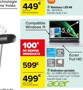 Compatible Windows 11  100  DE REMISE IMMÉDIATE  599  499  dont 0.36 d'ecoparticipation  CORE 12  512  15.6  Ecran Full HD  Ordinateur portable  Ret: AC ASPIRE A315-58-385M 13 Processeur Intel Cor