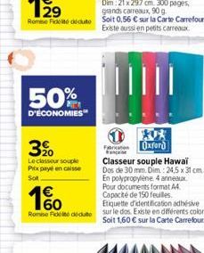 50%  D'ÉCONOMIES  3%  Le classeur souple Prix paye en caisse  Soit  1%  Rome Fidel déduto  Oxford  Classeur souple Hawai Dos de 30 mm. Dim.: 24,5 x 31 cm En polypropylène 4 anneaux Pour documents form