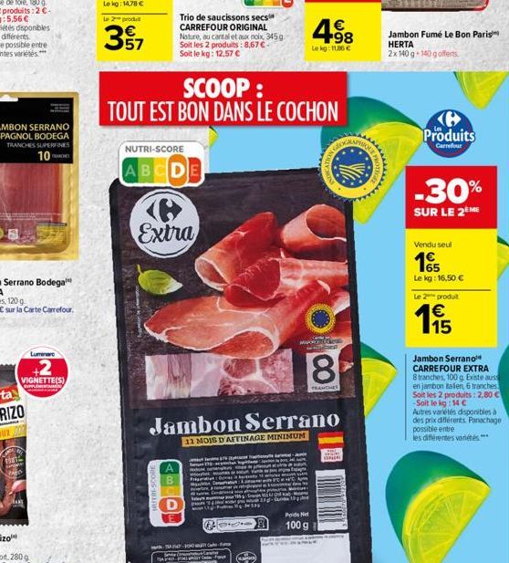 HUTC  Lums  +2  VIGNETTE(S) OPPLINGA  Le 2 produ  357  NUTRI-SCORE  ABCDE  Trio de saucissons secs CARREFOUR ORIGINAL Nature, au cantal et aux noix, 345 g. Soit les 2 produits: 8,67  - Soit le kg: 12