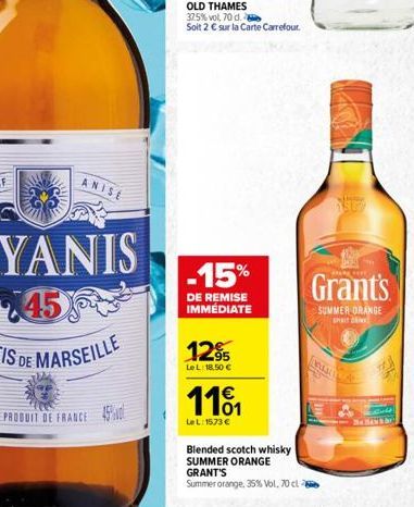 ANISE  PRODUIT DE FRANCE  -15%  DE REMISE IMMÉDIATE  12%  Le L: 18,50     1101  LeL: 1573   Blended scotch whisky  SUMMER ORANGE  GRANT'S  Summer orange, 35% Vol. 70 cl  Hote  ASER  Grant's  SUMMER