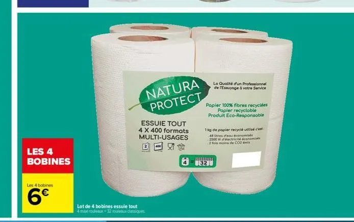 les 4 bobines  les 4 bobines  6  lot de 4 bobines essuie tout 4 max rouleaux32 rouleaux classiques  natura protect  essuie tout  4 x 400 formats multi-usages  lo qualité d'un professionnel de l'essuy